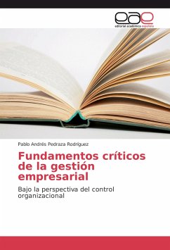 Fundamentos críticos de la gestión empresarial - Pedraza Rodríguez, Pablo Andrés