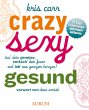 Crazy, sexy, gesund (eBook, ePUB) - Bild 1