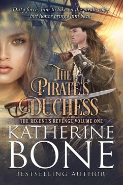The Pirate's Duchess (A Regent's Revenge Series Novella) (eBook, ePUB) - Bone, Katherine
