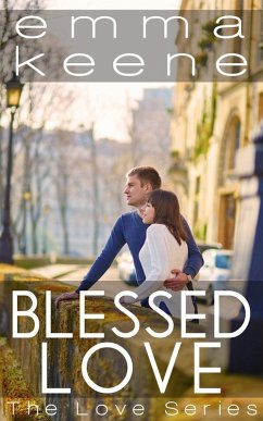 Blessed Love (The Love Series, #9) (eBook, ePUB) - Keene, Emma