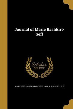 Journal of Marie Bashkirt-Seff - Bashkirtseff, Marie