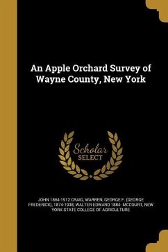 An Apple Orchard Survey of Wayne County, New York - Craig, John; McCourt, Walter Edward