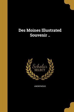 Cover Des Moines Illustrated Souvenir ..