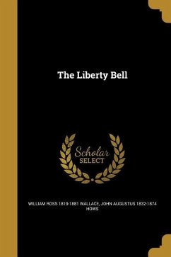 The Liberty Bell - Wallace, William Ross; Hows, John Augustus