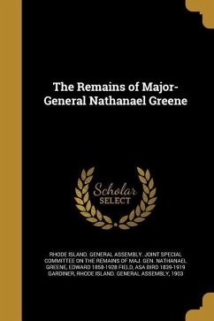 The Remains of Major-General Nathanael Greene - Field, Edward; Gardiner, Asa Bird