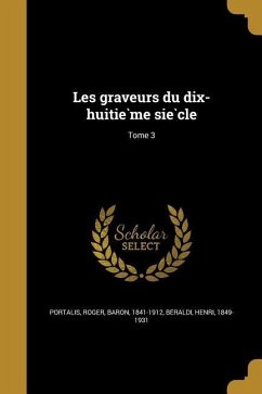 Les graveurs du dix-huitième siècle; Tome 3