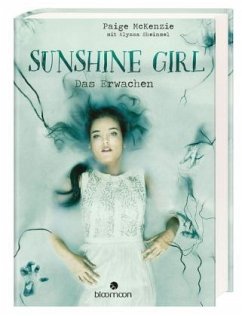 Das Erwachen / Sunshine Girl Bd.2 - McKenzie, Paige;Sheinmel, Alyssa