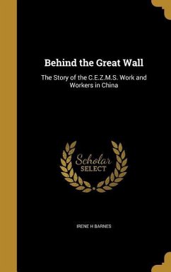 Behind the Great Wall - Barnes, Irene H