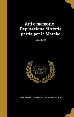 Atti e memorie - Deputazione di storia patria per le Marche; Volume 2