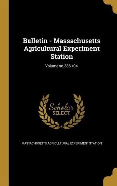 Bulletin - Massachusetts Agricultural Experiment Station; Volume no.386-404