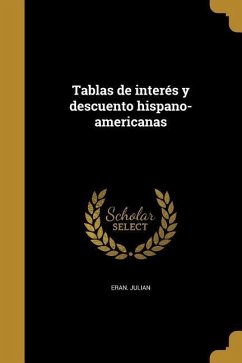 Tablas de interés y descuento hispano-americanas - Julian, Eran