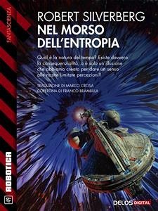 Il morso dell'entropia (eBook, ePUB) - Silverberg, Robert