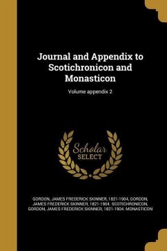 Journal and Appendix to Scotichronicon and Monasticon; Volume appendix 2