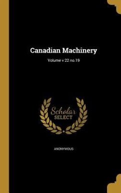 Canadian Machinery; Volume v 22 no.19