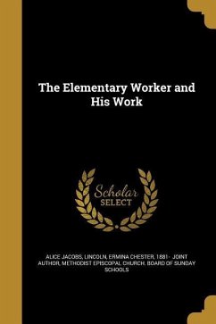 Cover The Elementary Worker and His Work