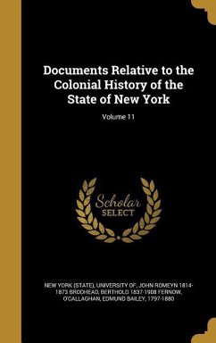 Documents Relative to the Colonial History of the State of New York; Volume 11