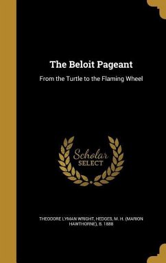 The Beloit Pageant - Wright, Theodore Lyman