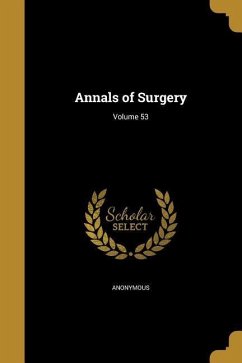Annals of Surgery; Volume 53