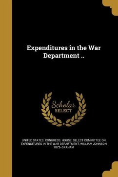 Expenditures in the War Department ..