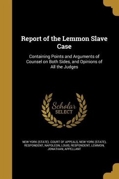 Report of the Lemmon Slave Case