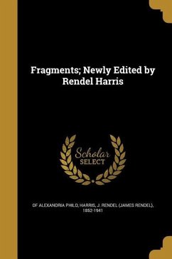 Fragments; Newly Edited by Rendel Harris Fragments; Newly Edited by Rendel Harris