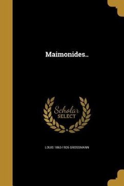 Maimonides.. - Grossmann, Louis