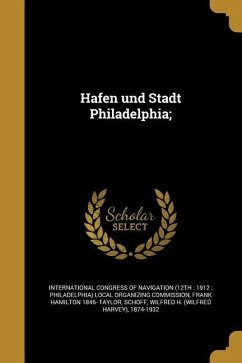 Hafen und Stadt Philadelphia; - Taylor, Frank Hamilton