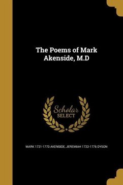 The Poems of Mark Akenside, M.D - Akenside, Mark; Dyson, Jeremiah