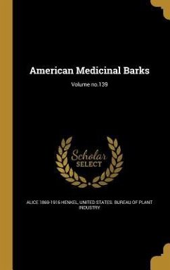 American Medicinal Barks; Volume no.139 - Henkel, Alice