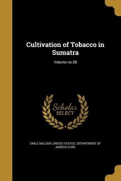 Cultivation of Tobacco in Sumatra; Volume no.58 - Mulder, Emile