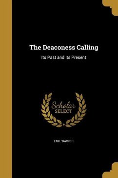 The Deaconess Calling - Wacker, Emil