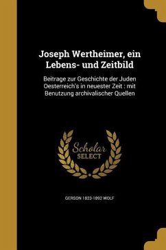 Joseph Wertheimer, ein Lebens- und Zeitbild