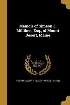 Memoir of Simeon J. Milliken, Esq., of Mount Desert, Maine