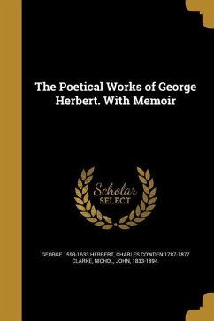 The Poetical Works of George Herbert. With Memoir