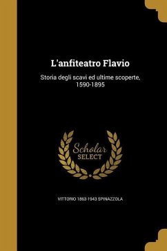 L'anfiteatro Flavio - Spinazzola, Vittorio