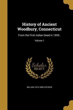 History of Ancient Woodbury, Connecticut - Cothren, William