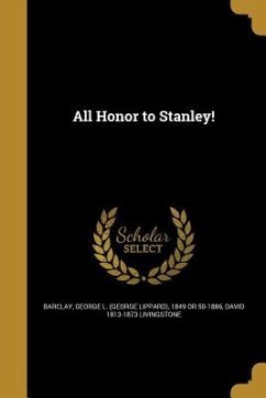 All Honor to Stanley! - Livingstone, David