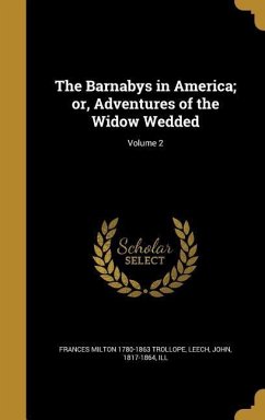 The Barnabys in America; or, Adventures of the Widow Wedded; Volume 2 - Trollope, Frances Milton