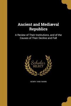 Ancient and Mediæval Republics