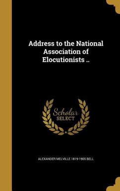 Cover Address to the National Association of Elocutionists ..