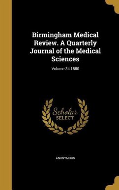 Birmingham Medical Review. A Quarterly Journal of the Medical Sciences; Volume 34 1880