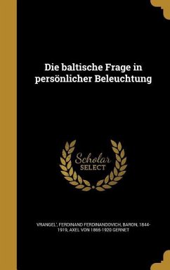 Die baltische Frage in persönlicher Beleuchtung - Gernet, Axel Von