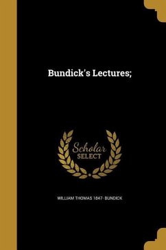 Bundick's Lectures; - Bundick, William Thomas