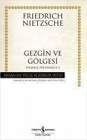 Gezgin ve Gölgesi - Wilhelm Nietzsche, Friedrich