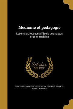 Medicine et pedagogie - Mathieu, Albert