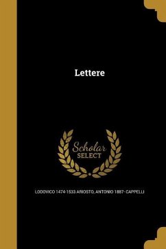 Lettere - Ariosto, Lodovico; Cappelli, Antonio