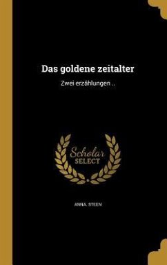Das goldene zeitalter - Steen, Anna