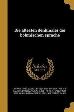 Die ältesten denkmäler der böhmischen sprache - Palacký, Frantisek