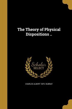 THEORY OF PHYSICAL DISPOSITION - Dubray, Charles Albert 1875