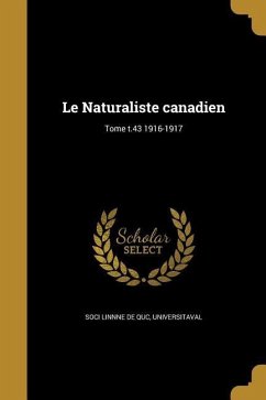 Le Naturaliste canadien; Tome t.43 1916-1917